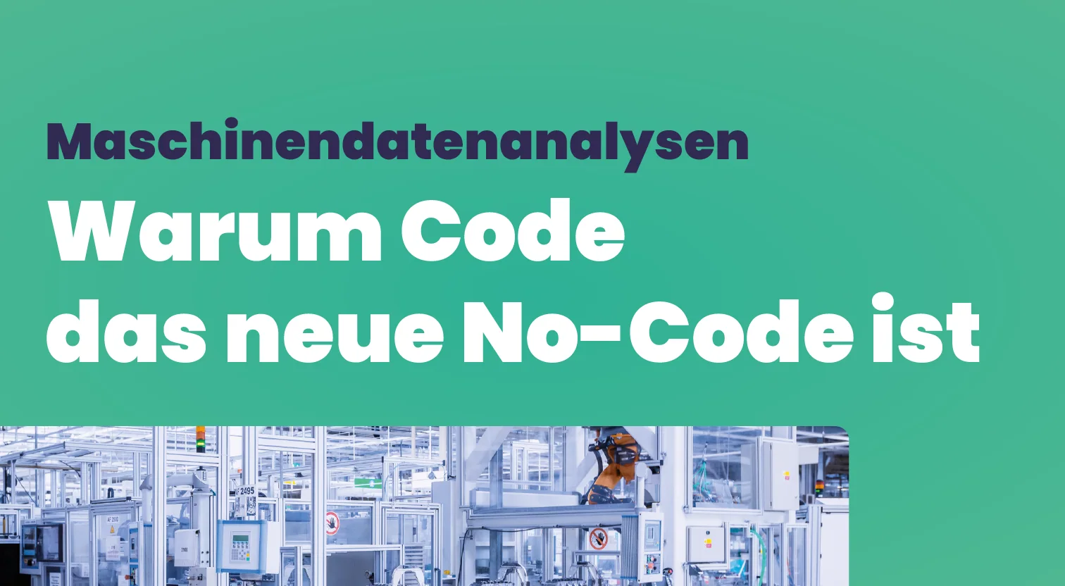 Why Code Is the New No-Code for Machine Data Analytics